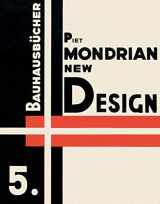 9783037785867-3037785861-Piet Mondrian: New Design: Bauhausbücher 5 (Bauhausbücher, 5)