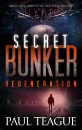 9781503017542-1503017540-The Secret Bunker: Part Three: Regeneration (The Secret Bunker Trilogy)