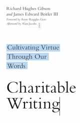 9780830854837-0830854835-Charitable Writing: Cultivating Virtue Through Our Words
