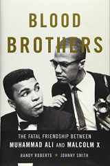 9780465079704-0465079709-Blood Brothers: The Fatal Friendship Between Muhammad Ali and Malcolm X