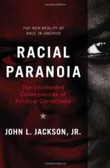 9780465002160-0465002161-Racial Paranoia: The Unintended Consequences of Political Correctness
