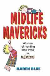 9781581127195-1581127197-Midlife Mavericks: Women Reinventing Their Lives in Mexico