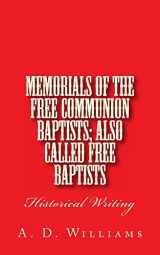 9781495334078-1495334074-Memorials of the Free Communion Baptists; also Called Free Baptists: Historical Writing (History of Free Will Baptists)