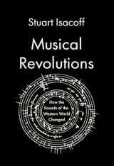 9780525658634-0525658637-Musical Revolutions: How the Sounds of the Western World Changed