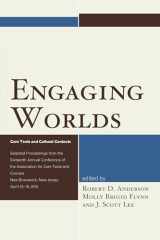 9780761867968-0761867961-Engaging Worlds: Core Texts and Cultural Contexts. Selected Proceedings from the Sixteenth Annual Conference of the Association for Core Texts and Courses