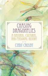 9780810142305-0810142309-Chasing Dragonflies: A Natural, Cultural, and Personal History