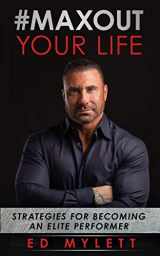 9781641840293-1641840293-#Max Out Your Life: Strategies for Becoming an Elite Performer