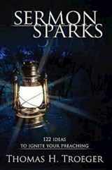 9781426740985-1426740980-Sermon Sparks: 122 Ideas to Ignite Your Preaching