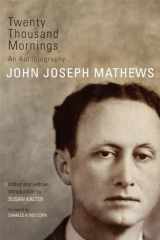 9780806165745-080616574X-Twenty Thousand Mornings (American Indian Literature and Critical Studies Series) (Volume 57)