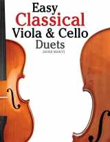 9781467948920-1467948926-Easy Classical Viola & Cello Duets: Featuring music of Bach, Mozart, Beethoven, Strauss and other composers.