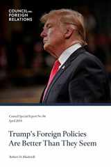 9780876097632-0876097638-Trump’s Foreign Policies Are Better Than They Seem (Council Special Report)