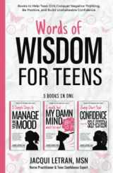 9781952719103-1952719100-Words of Wisdom for Teens (3-in-1 book): Books to Help Teen Girls Conquer Negative Thinking, Be Positive, and Live with Confidence