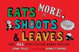 9781984815743-1984815741-Eats MORE, Shoots & Leaves: Why, ALL Punctuation Marks Matter!