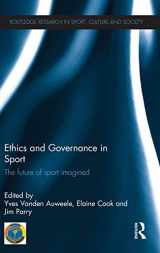 9781138931800-1138931802-Ethics and Governance in Sport: The future of sport imagined (Routledge Research in Sport, Culture and Society)