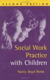 9781572308862-1572308869-Social Work Practice with Children, Second Edition (Clinical Practice with Children, Adolescents, and Families)