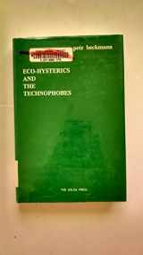 9780911762150-0911762159-Eco-hysterics and the technophobes