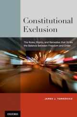 9780195369243-0195369246-Constitutional Exclusion: The Rules, Rights, and Remedies that Strike the Balance Between Freedom and Order