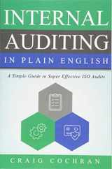 9781932828160-1932828168-Internal Auditing in Plain English: A Simple Guide to Super Effective ISO Audits