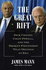 9781627797559-1627797556-The Great Rift: Dick Cheney, Colin Powell, and the Broken Friendship That Defined an Era
