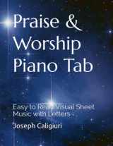 9781090449344-1090449348-Praise & Worship Piano Tab: Easy to Read Visual Sheet Music with Letters