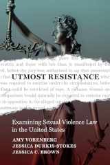 9781531026349-1531026346-Utmost Resistance: Examining Sexual Violence Law in the United States