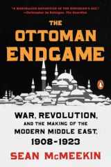 9780143109808-0143109804-The Ottoman Endgame: War, Revolution, and the Making of the Modern Middle East, 1908-1923