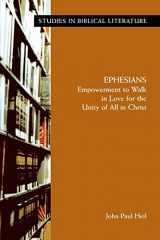 9781589832671-1589832671-Ephesians: Empowerment to Walk in Love for the Unity of All in Christ (Studies in Biblical Literature)