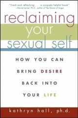 9780471274278-0471274275-Reclaiming Your Sexual Self: How You Can Bring Desire Back Into Your Life