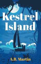 9781977841483-1977841481-Kestrel Island: An adventure story for 9 - 13 year olds (Sophie Watson Adventure Mystery Series)