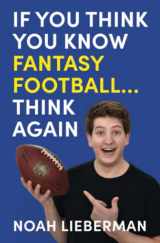 9781778069109-177806910X-If You Think You Know Fantasy Football... Think Again