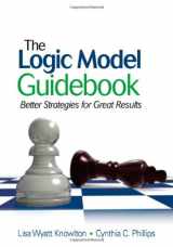 9781412958646-1412958644-The Logic Model Guidebook: Better Strategies for Great Results