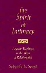 9780965377423-0965377423-The Spirit of Intimacy: Ancient Teachings in the Ways of Relationships
