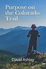 9781791741044-1791741045-Purpose on the Colorado Trail