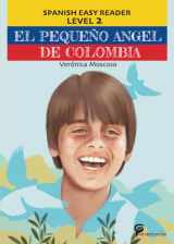 9781734239973-1734239972-EL PEQUEÑO ANGEL DE COLOMBIA: Spanish Easy Reader Level 2 (Spanish Edition)