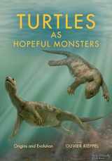 9780253024756-0253024757-Turtles as Hopeful Monsters: Origins and Evolution (Life of the Past)