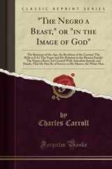 9781397663719-1397663715-"The Negro a Beast," or "in the Image of God" (Classic Reprint)