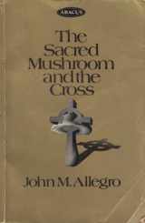 9780349100654-0349100659-The Sacred Mushroom & the Cross