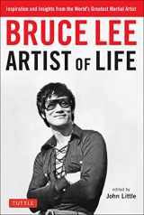 9780804851138-0804851131-Bruce Lee Artist of Life: Inspiration and Insights from the World's Greatest Martial Artist