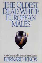 9780393034929-0393034925-The Oldest Dead White European Males and Other Reflections on the Classics