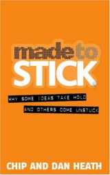 9781905211579-1905211570-Made to Stick: Why Some Ideas Take Hold and Others Come Unstuck