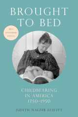 9780190264123-0190264128-Brought to Bed: Childbearing in America, 1750-1950, 30th Anniversary Edition