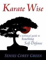 9781983915673-198391567X-Karate Wise: A Technical Guide to Teaching Self-Defense