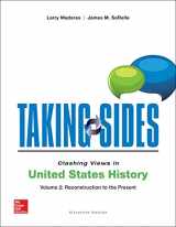 9781259180705-1259180700-Taking Sides: Clashing Views in United States History, Volume 2: Reconstruction to the Present