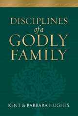 9781581345322-1581345321-Disciplines of a Godly Family