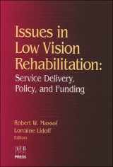 9780891283096-0891283099-Issues in Low Vision Rehabilitation: Service Delivery, Policy, and Funding