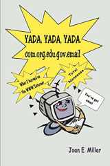 9780595100613-0595100619-Yada, Yada, Yada.com.org.edu.gov.email: What I learned on the WWW/Internet - Total Nonsense
