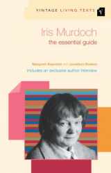 9780099452225-0099452227-Iris Murdoch: The Essential Guide