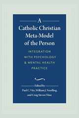 9781733123501-1733123504-A Catholic Christian Meta-Model of the Person: Integration of Psychology and Mental Health Practice