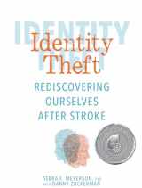 9781449496319-1449496318-Identity Theft: Rediscovering Ourselves After Stroke