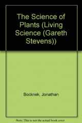 9780836824674-0836824679-The Science of Plants (Living Science)